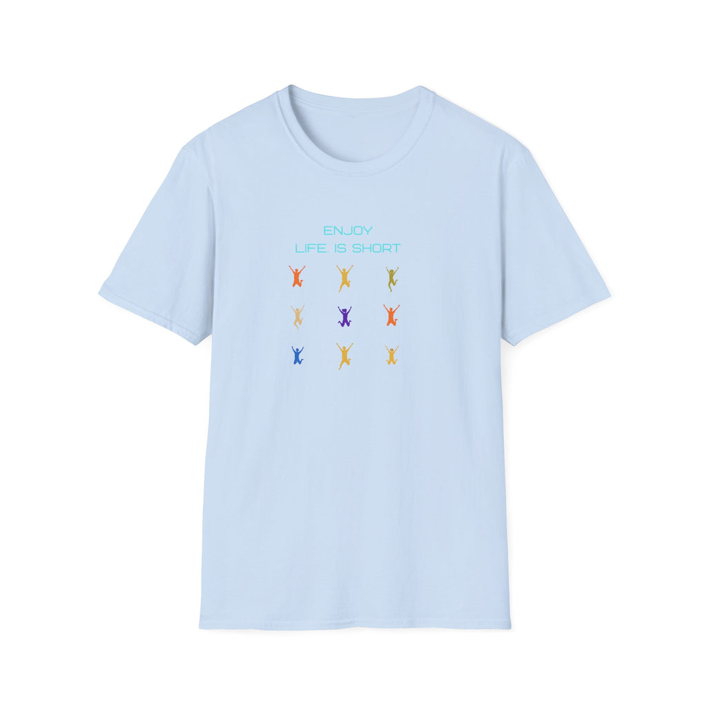 Enjoy Life Is Short T-Shirt — Jumping People (145)