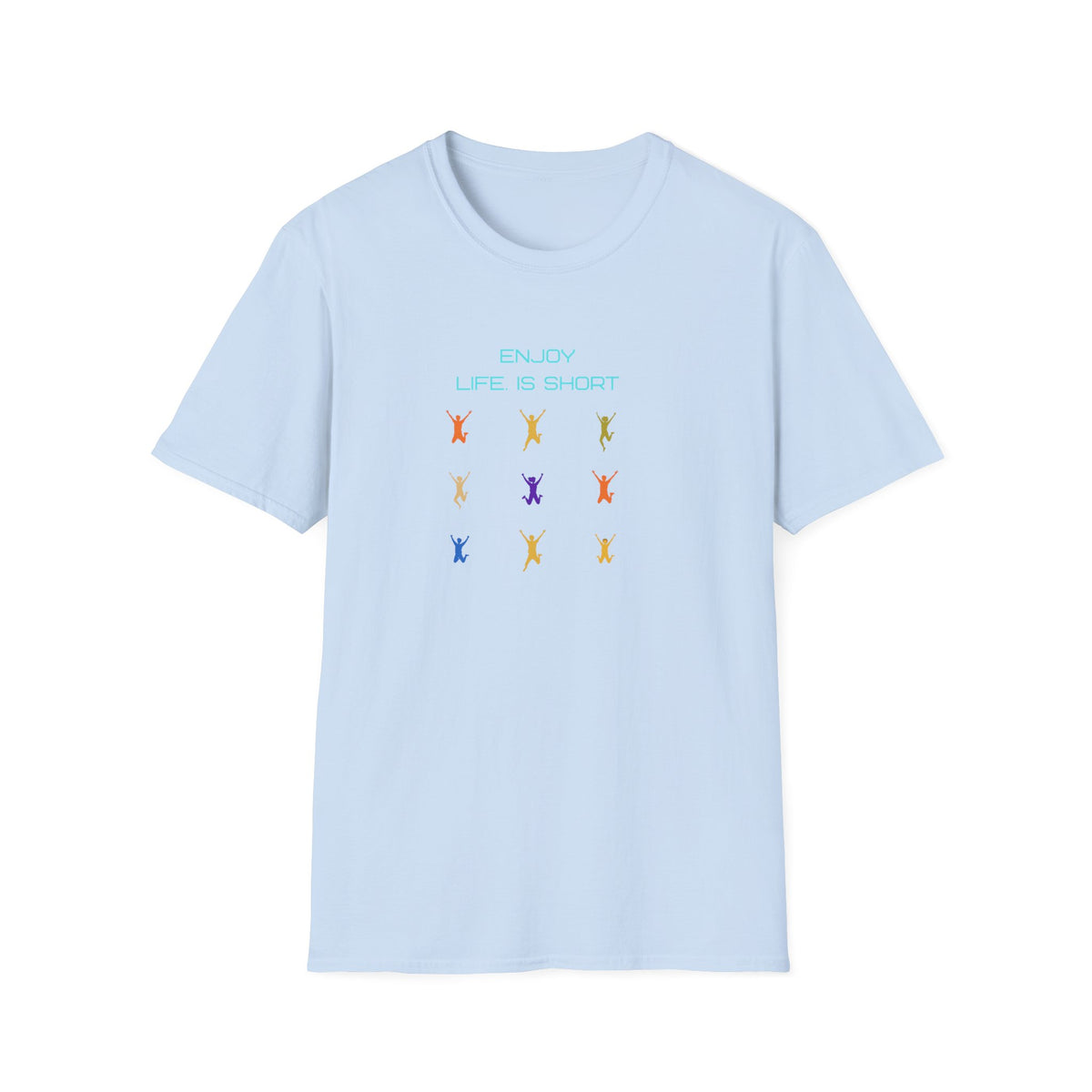 Enjoy Life Is Short T-Shirt — Jumping People (145)