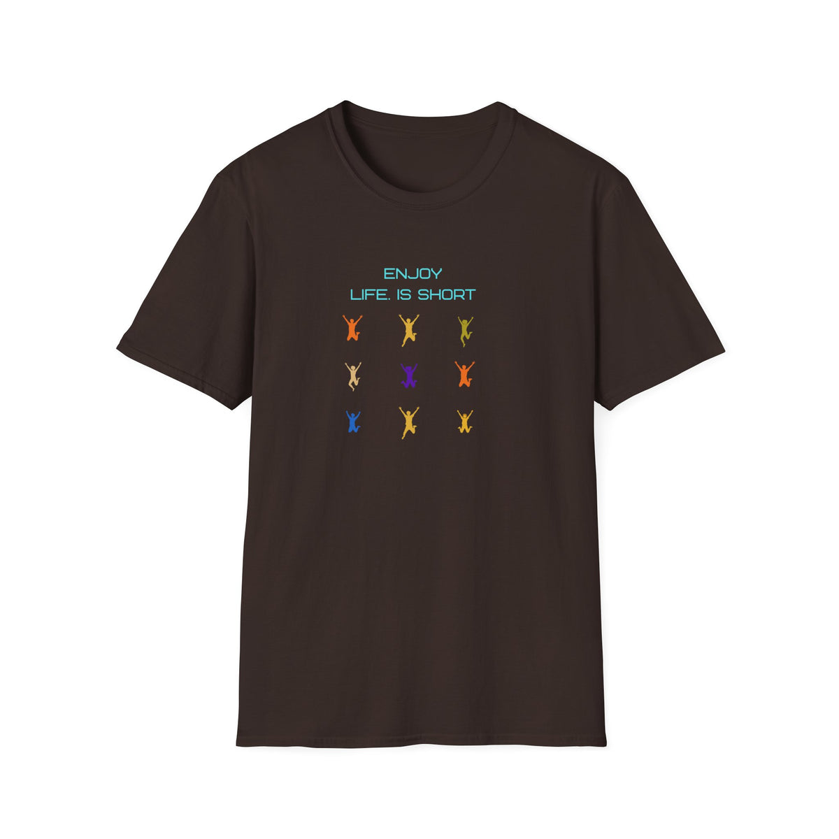 Enjoy Life Is Short T-Shirt — Jumping People (145)