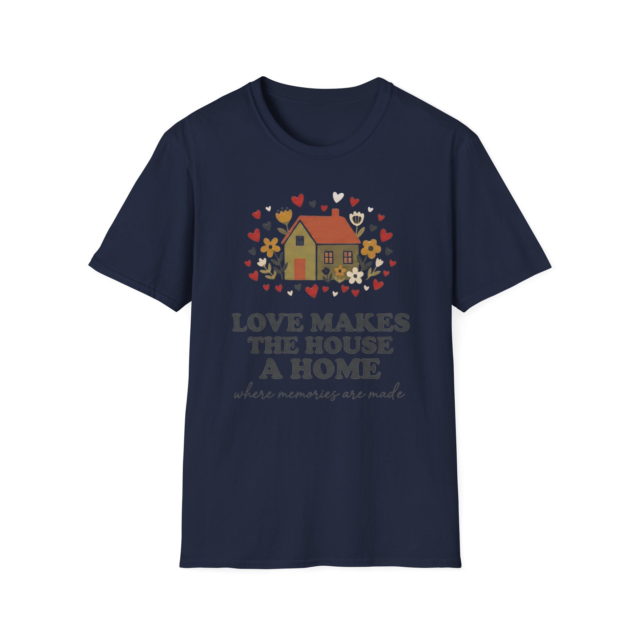 Love Makes The House A Home T-Shirt — Hearts Flowers House (27)