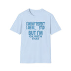 I'am Not Perfect I am No Stud T-Shirt — Face (129)