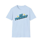 Be Yourself T-Shirt — Pow (137)
