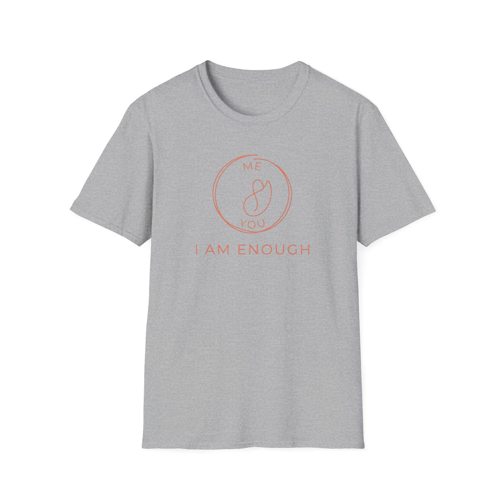 I Am Enough T-Shirt — Me & You (117)