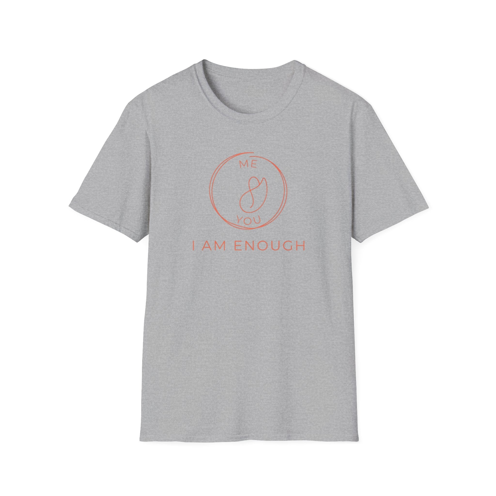 I Am Enough T-Shirt — Me & You (117)