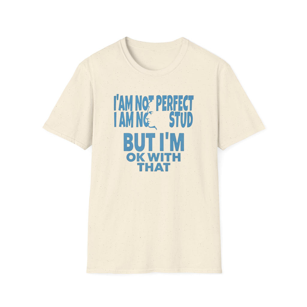 I'am Not Perfect I am No Stud T-Shirt — Face (129)
