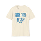 I'am Not Perfect I am No Stud T-Shirt — Face (129)