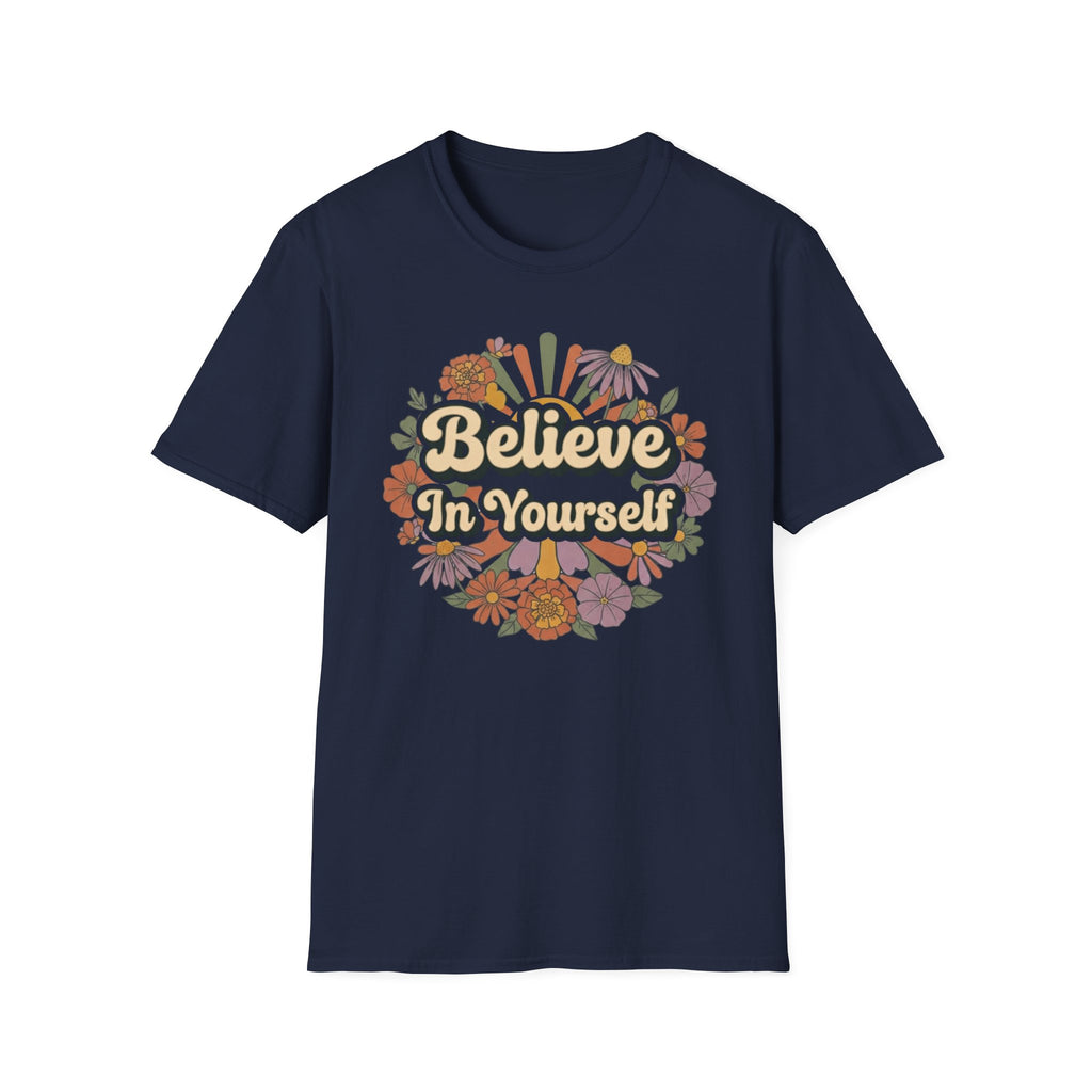 Believe In Yourself T-Shirt — Flowers (78)