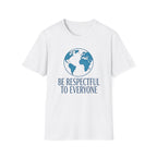 Be Respectful To Everyone T-Shirt — Globe (135)