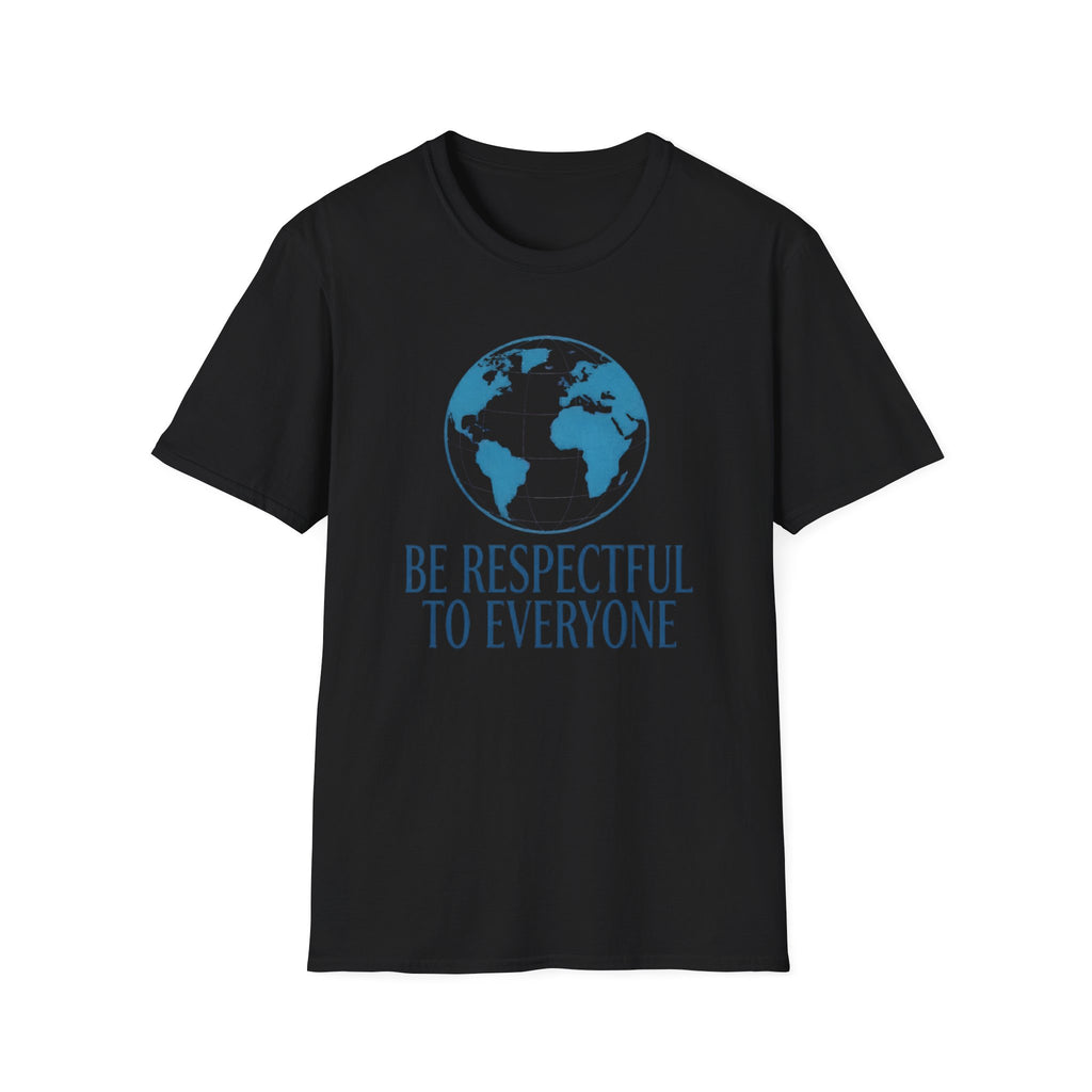 Be Respectful To Everyone T-Shirt — Globe (135)