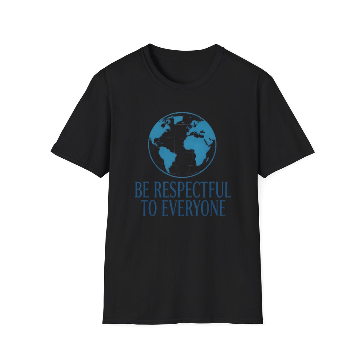 Be Respectful To Everyone T-Shirt — Globe (135)