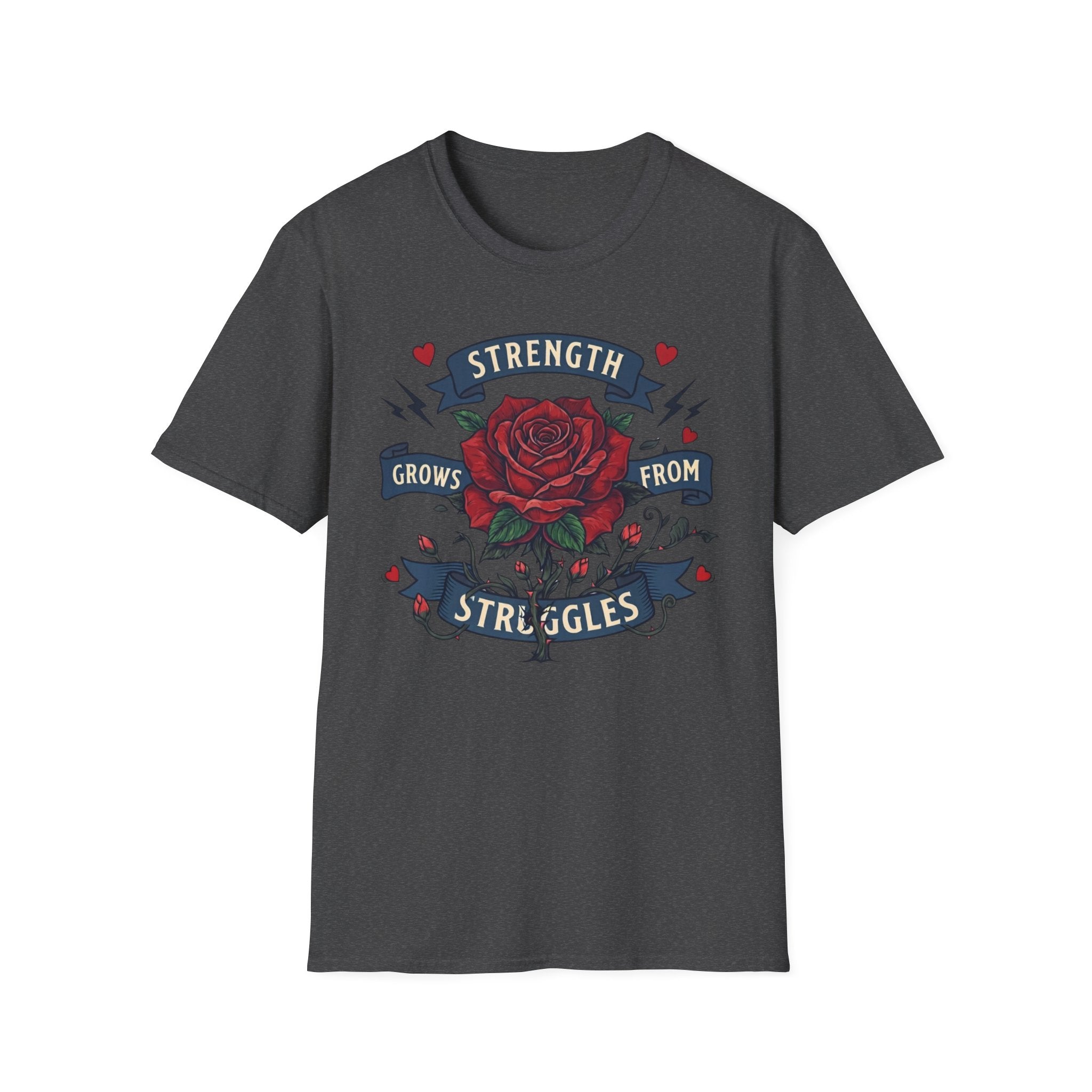 Strength Grows From Struggles T-Shirt — Heart & Rose (13)