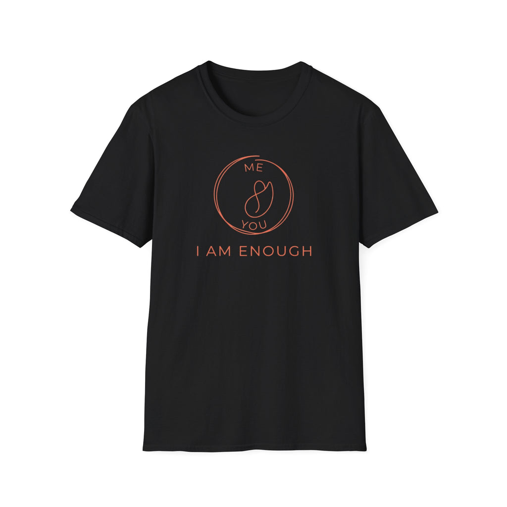 I Am Enough T-Shirt — Me & You (117)