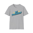 Be Yourself T-Shirt — Pow (137)