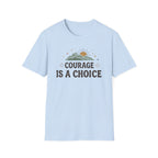 Courage Is A Choice T-Shirt — Star Mountain Sun (38)