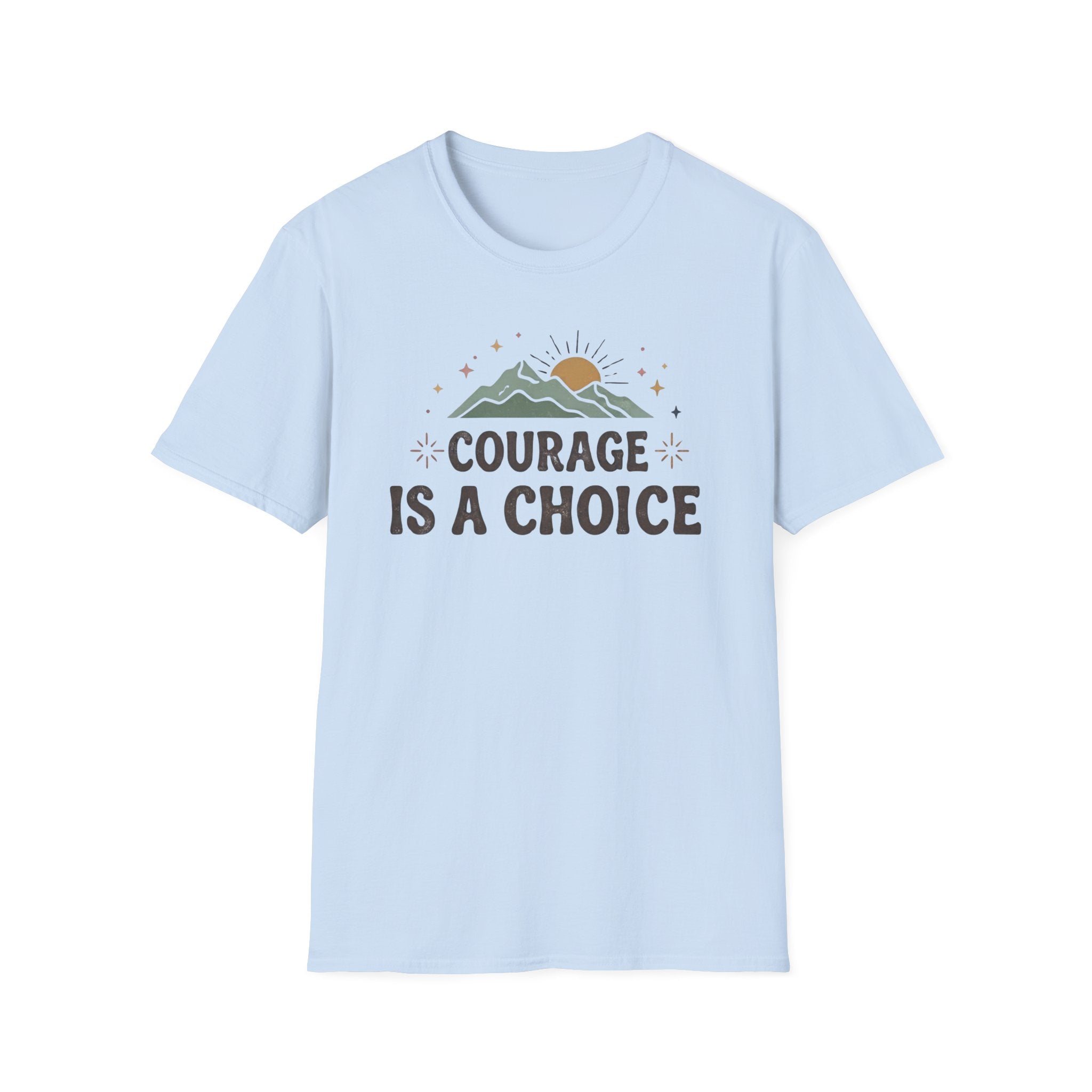 Courage Is A Choice T-Shirt — Star Mountain Sun (38)