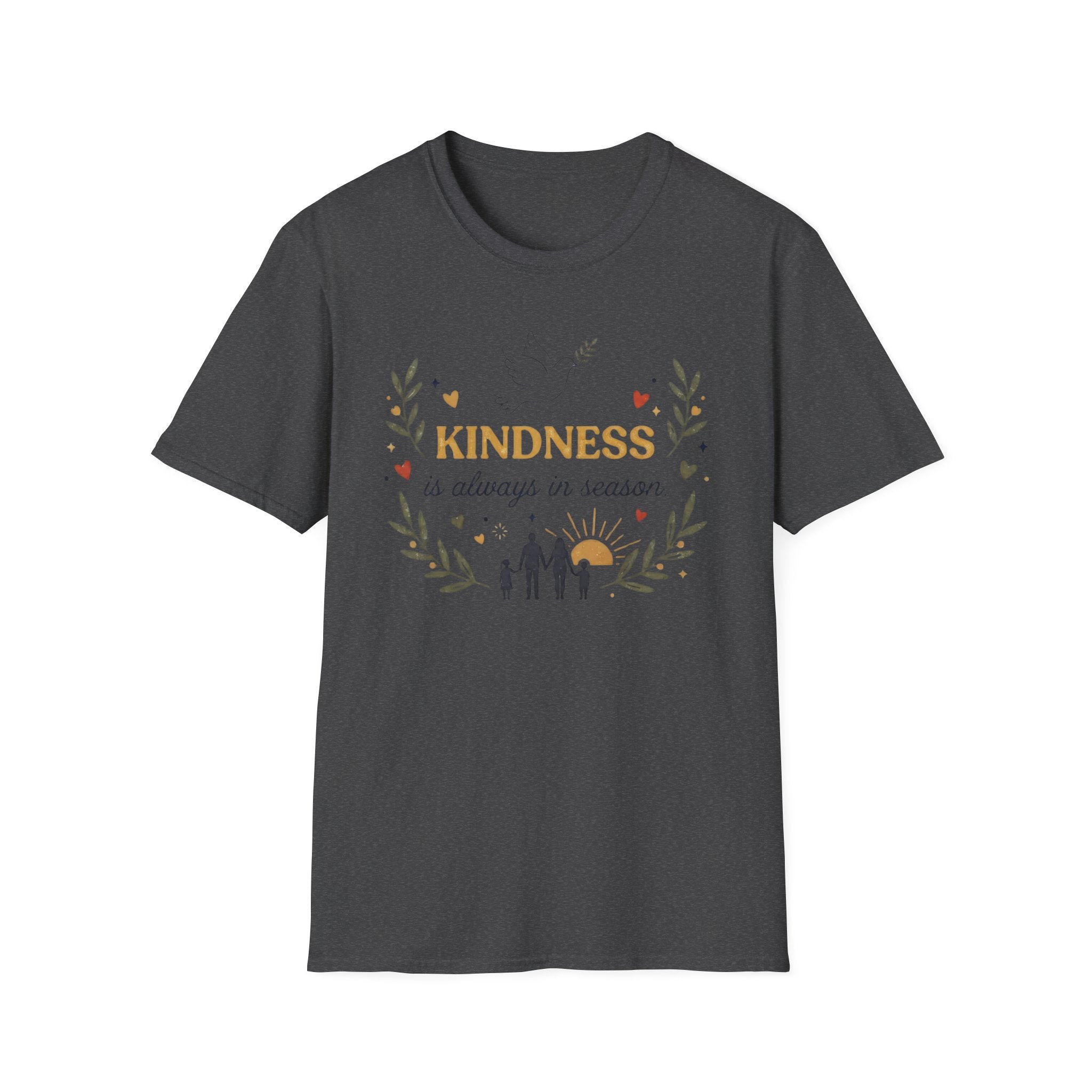 Kindess Is Always In Season T-Shirt — Dove Heart Family (40)