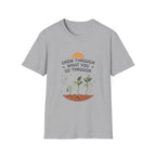 Grow Through What You Go Through T-Shirt — Sun Seedlings (99)