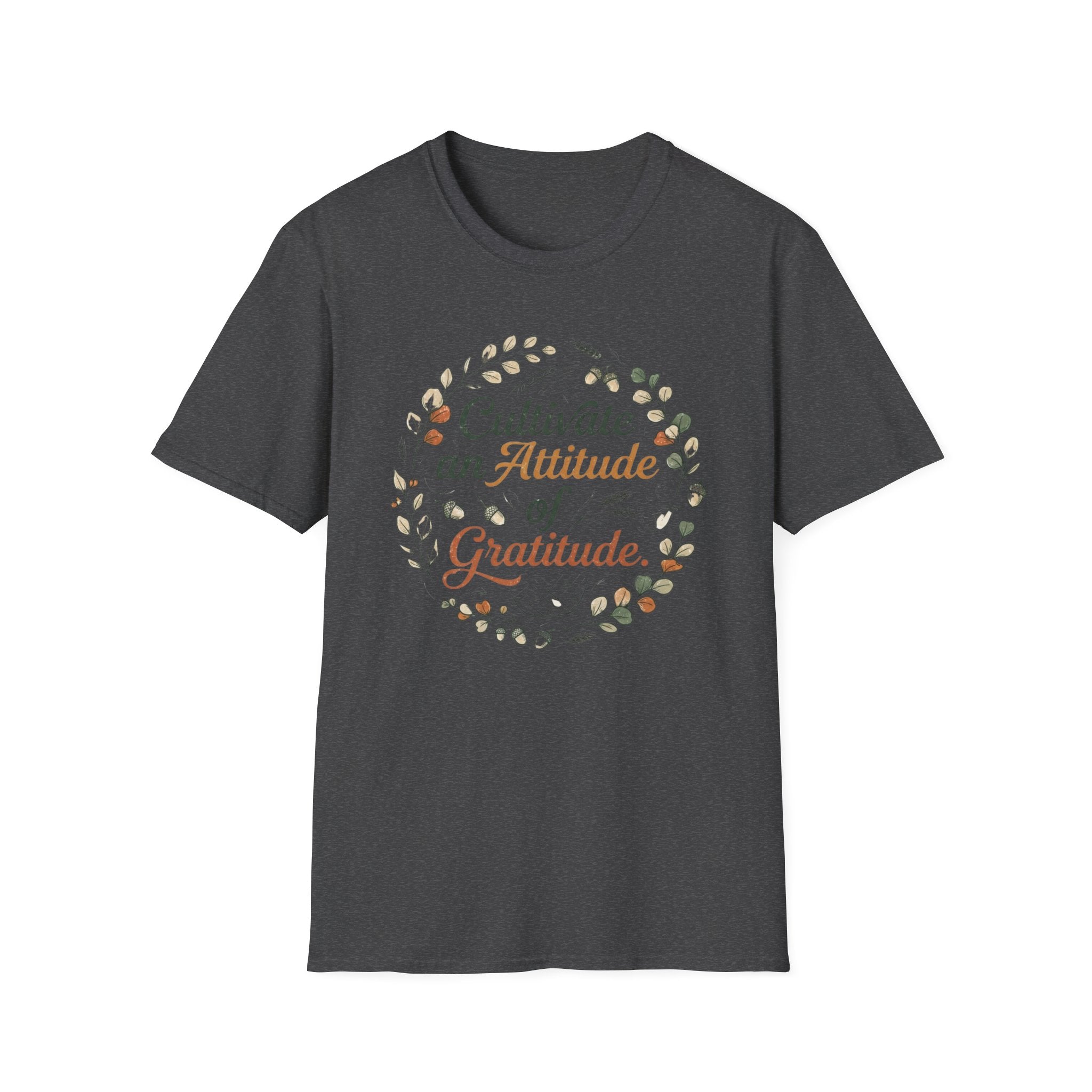Cultivate An Attitude Of Gratitude T-Shirt — Leaves & Acorn (97)