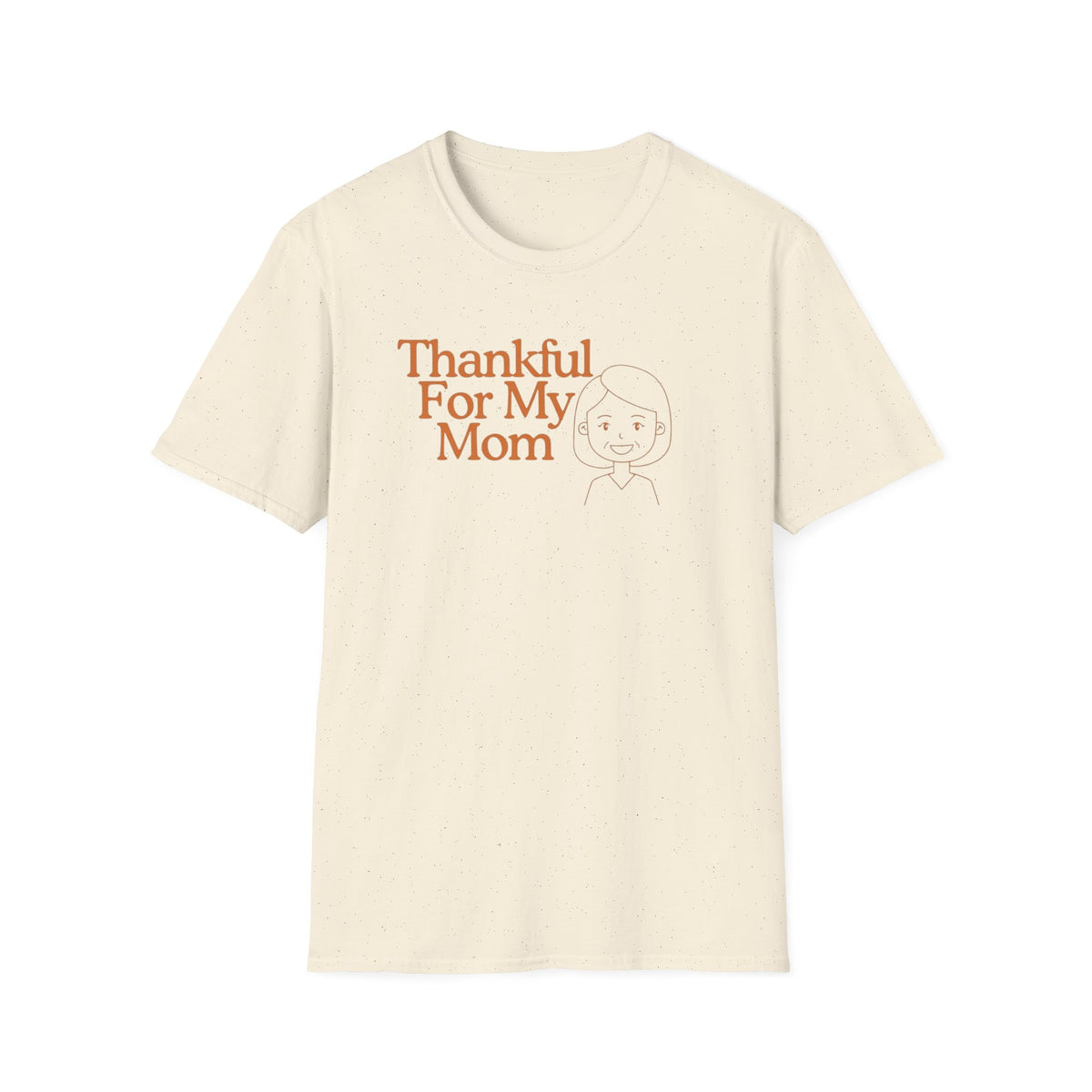 Thankful For My mom T-Shirt — Mom (155)