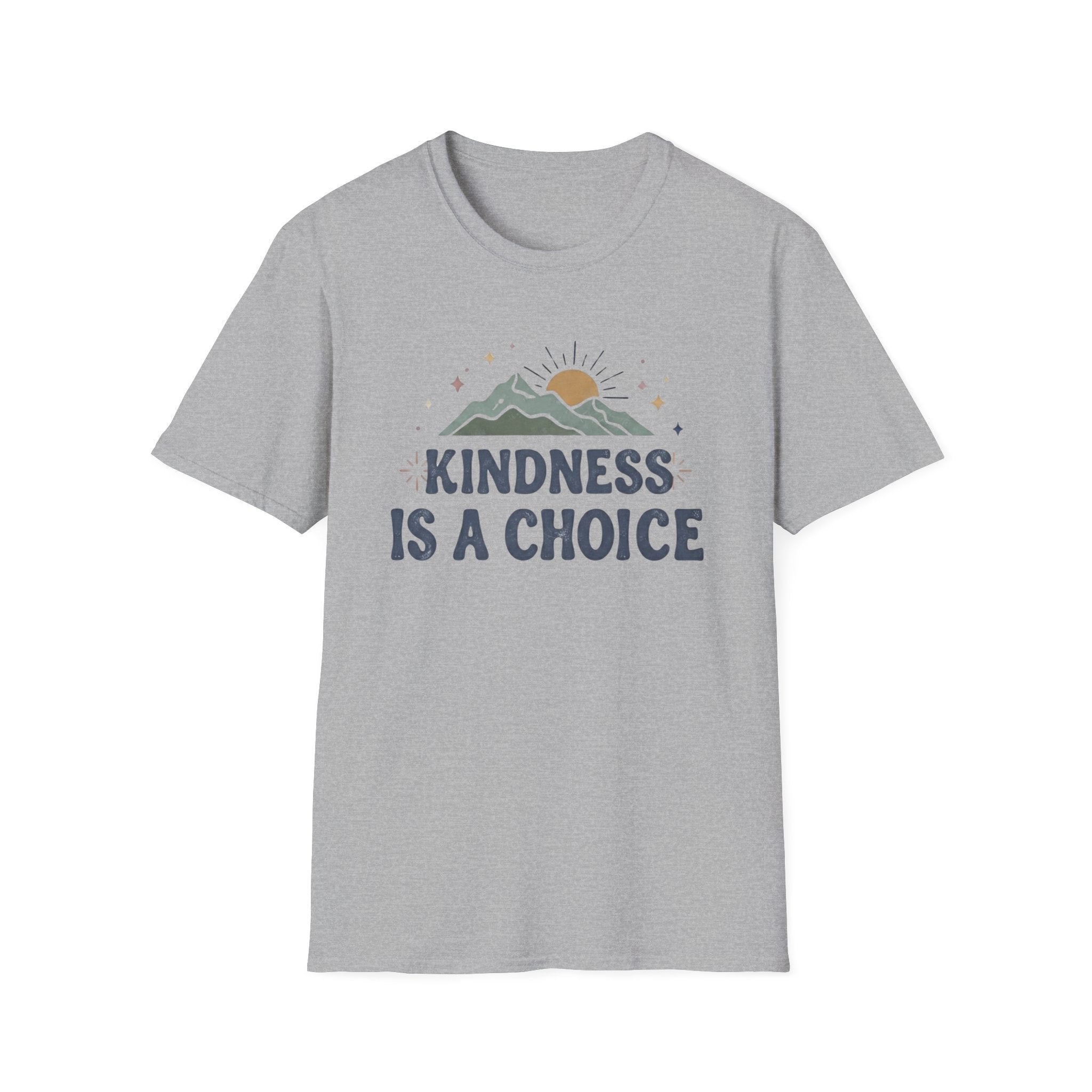 Kindness Is A Choice T-Shirt — Star Mountain Sun (53)