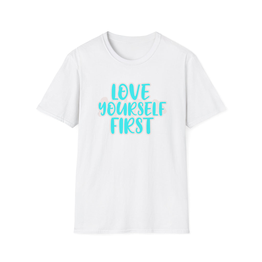 Love Yourself First T-Shirt — Text (150)