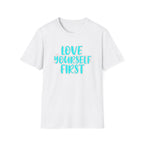 Love Yourself First T-Shirt — Text (150)