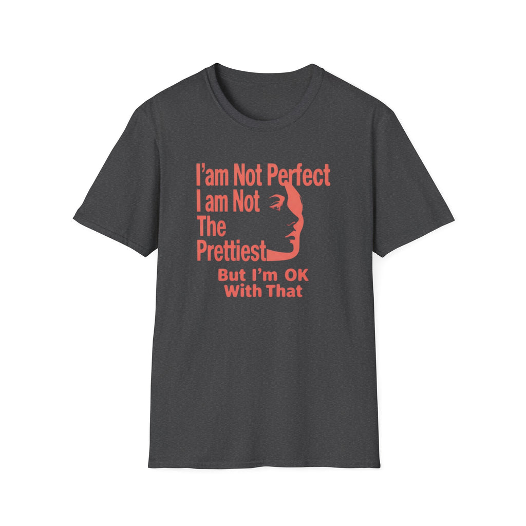 I'am Not Perfect I am Not The Prettiest T-Shirt — Face (128) Salmon Pink