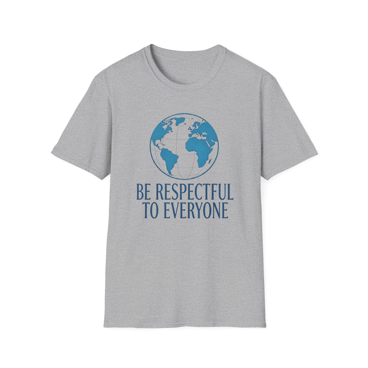 Be Respectful To Everyone T-Shirt — Globe (135)
