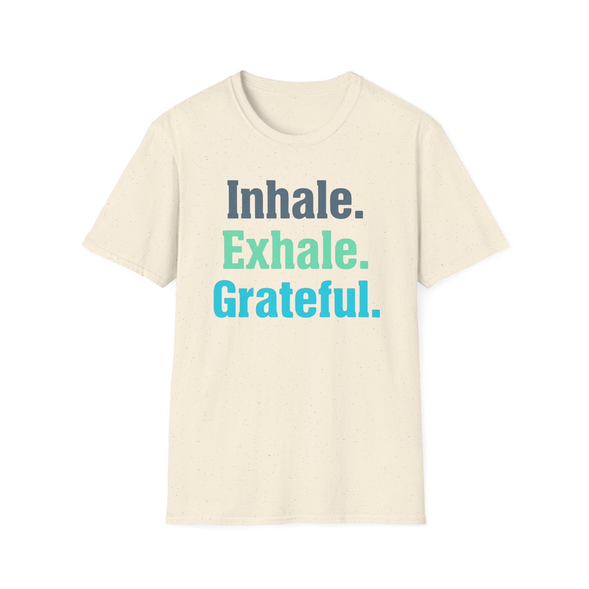 Inhale Exhale Grateful T-Shirt — Text (85)