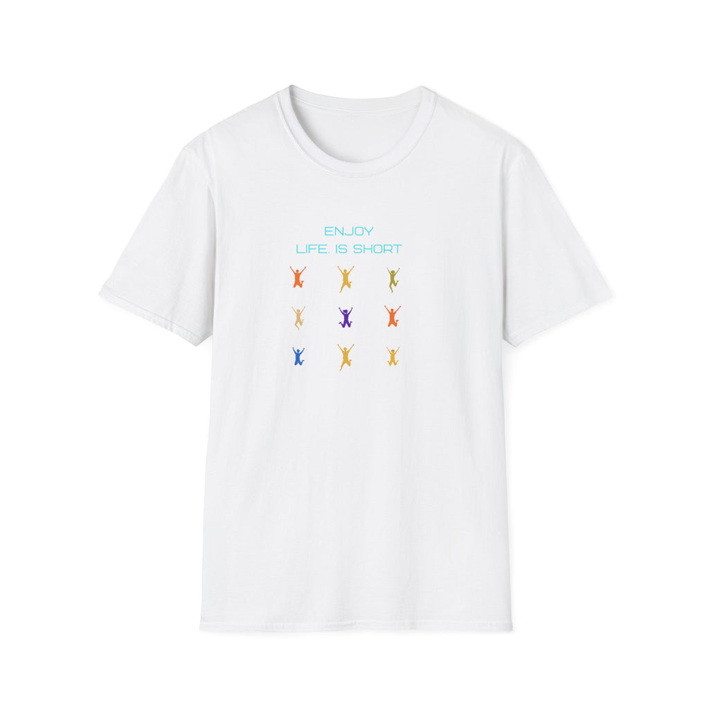 Enjoy Life Is Short T-Shirt — Jumping People (145)