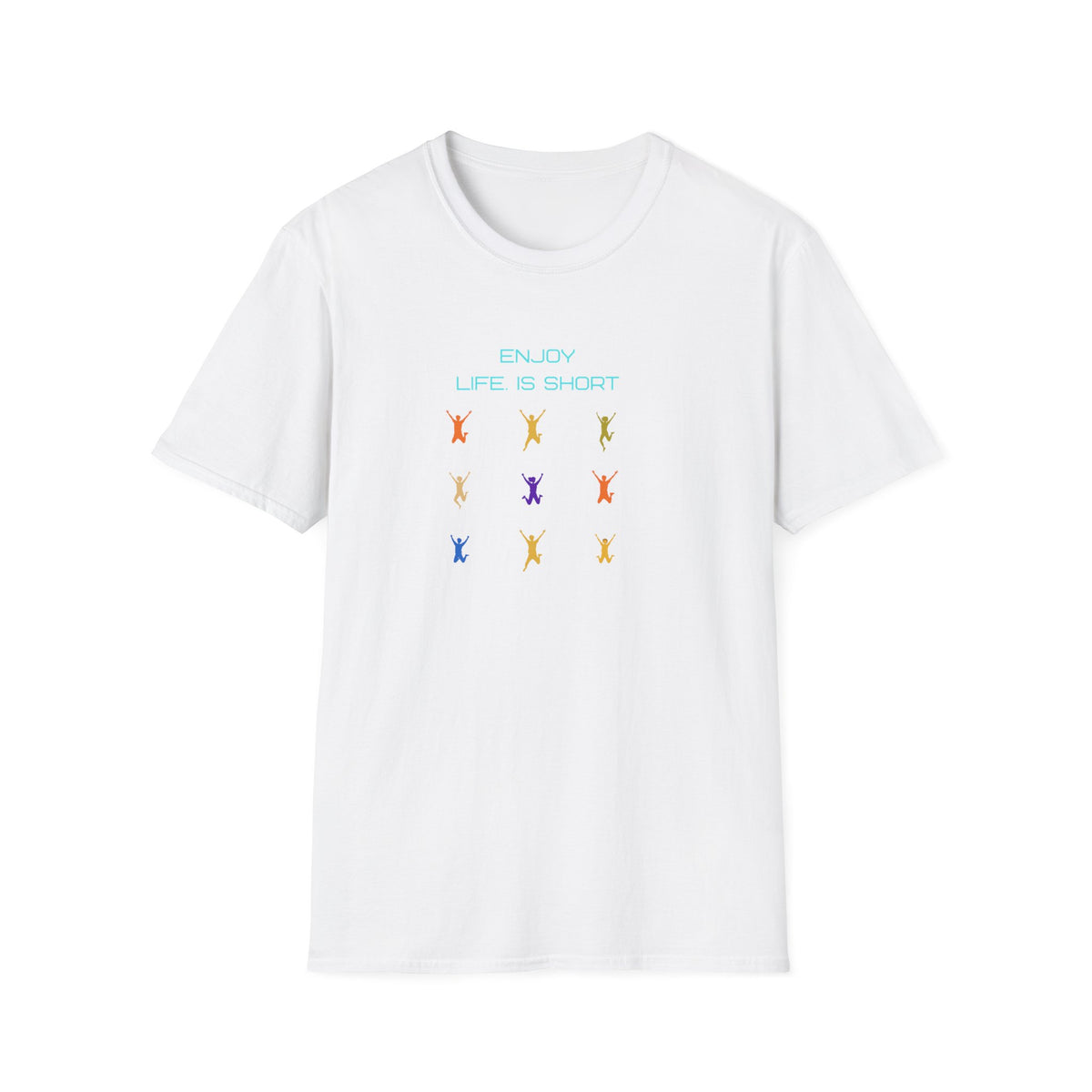 Enjoy Life Is Short T-Shirt — Jumping People (145)