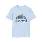 Kindness Is A Choice T-Shirt — Star Mountain Sun (53)