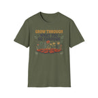Grow Through What You Go Through T-Shirt — Flowers Growing (35)