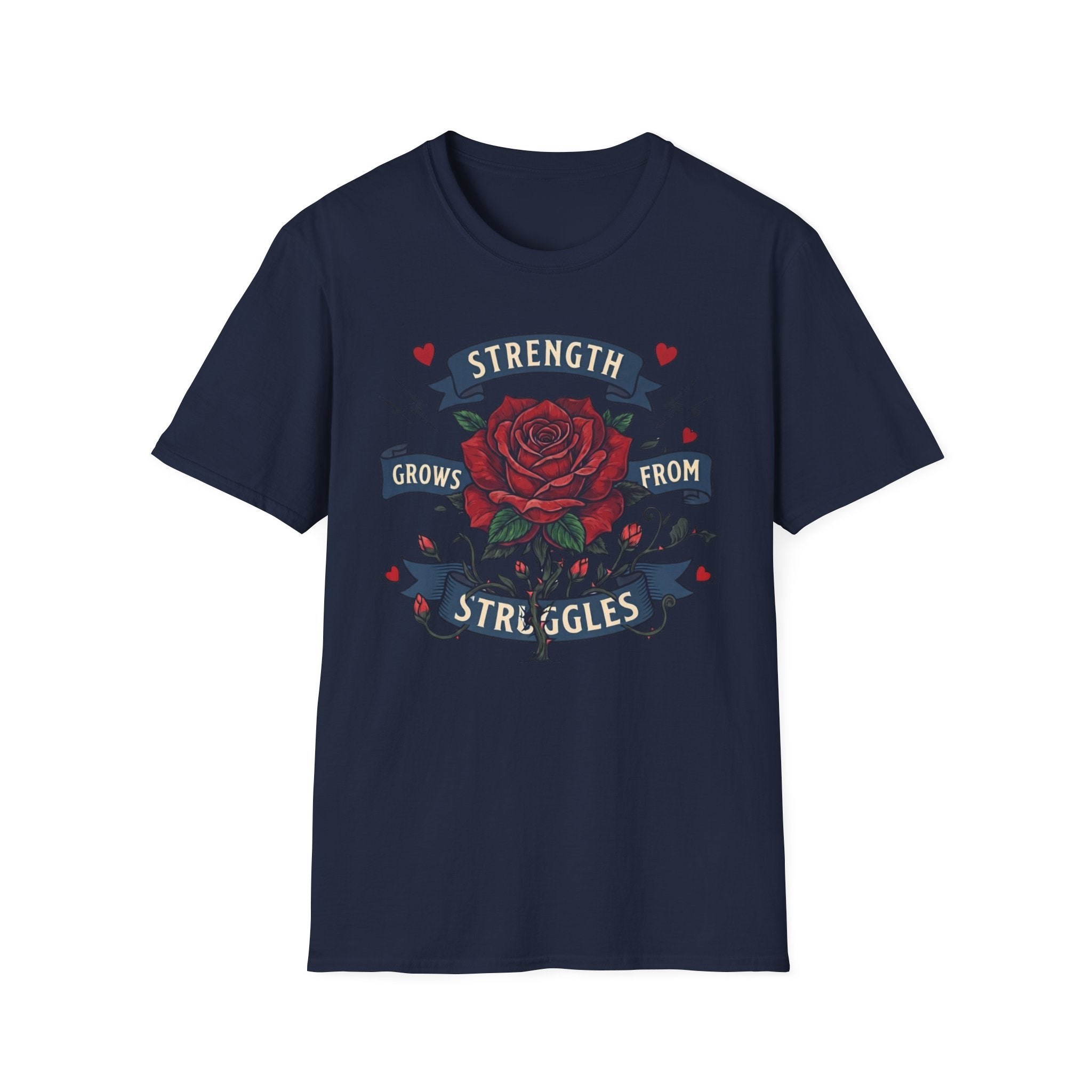 Strength Grows From Struggles T-Shirt — Heart & Rose (13)