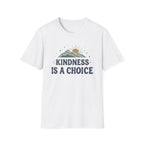 Kindness Is A Choice T-Shirt — Star Mountain Sun (53)