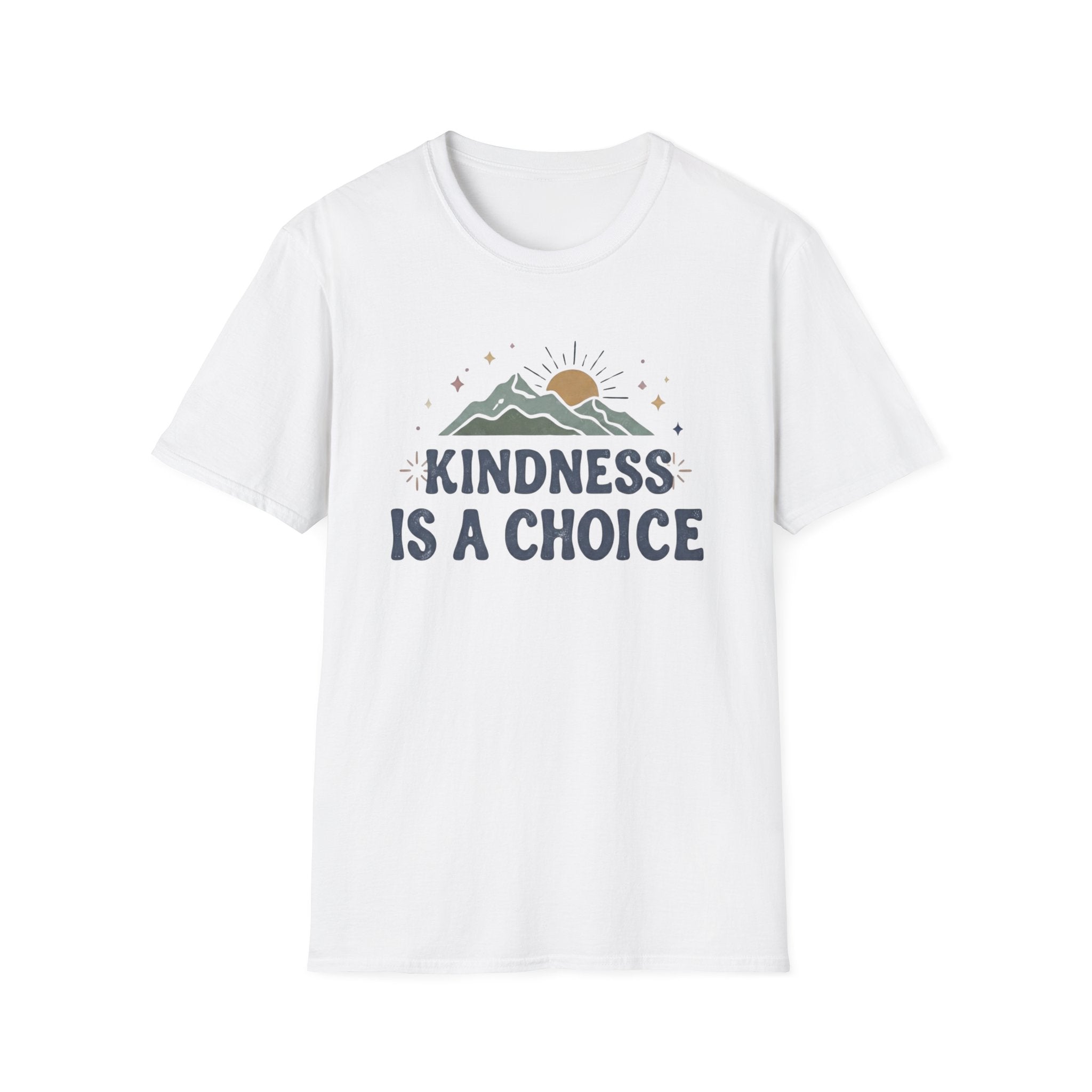 Kindness Is A Choice T-Shirt — Star Mountain Sun (53)