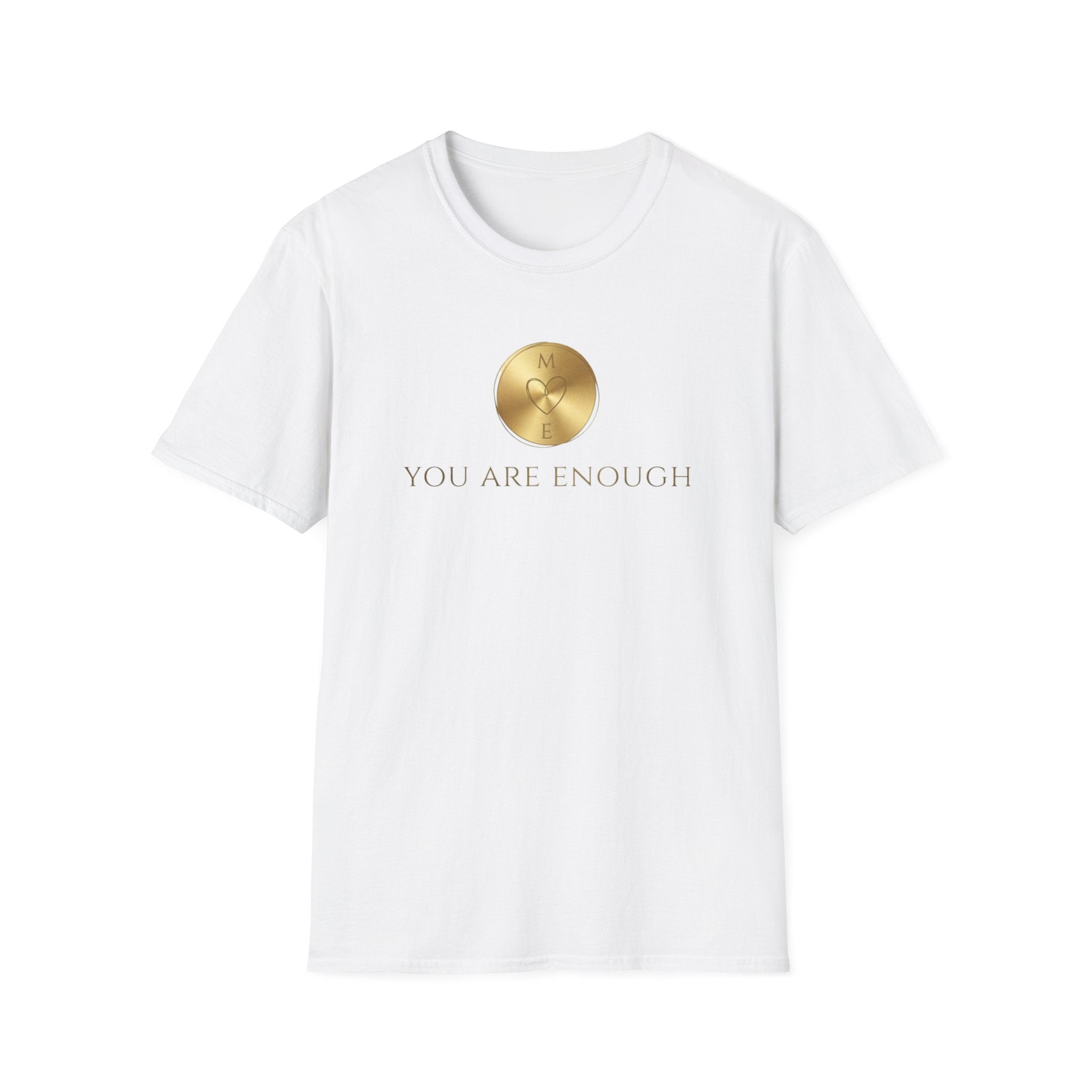 You Are Enough T-Shirt — Gold ME  (113)