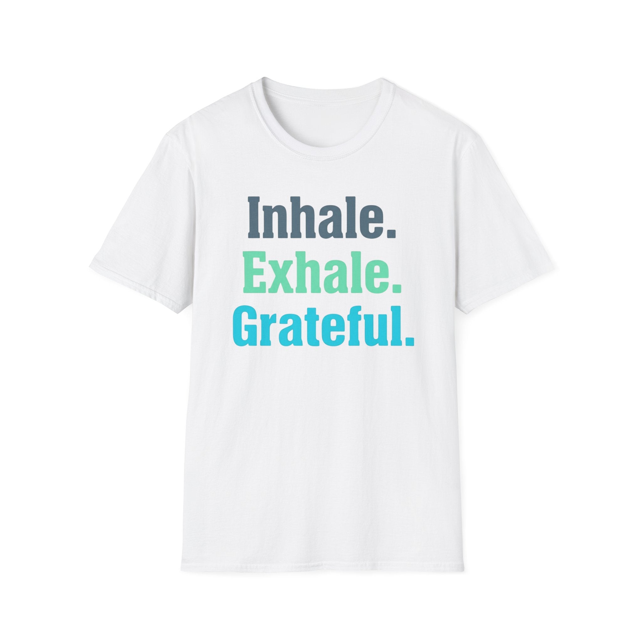 Inhale Exhale Grateful T-Shirt — Text (85)