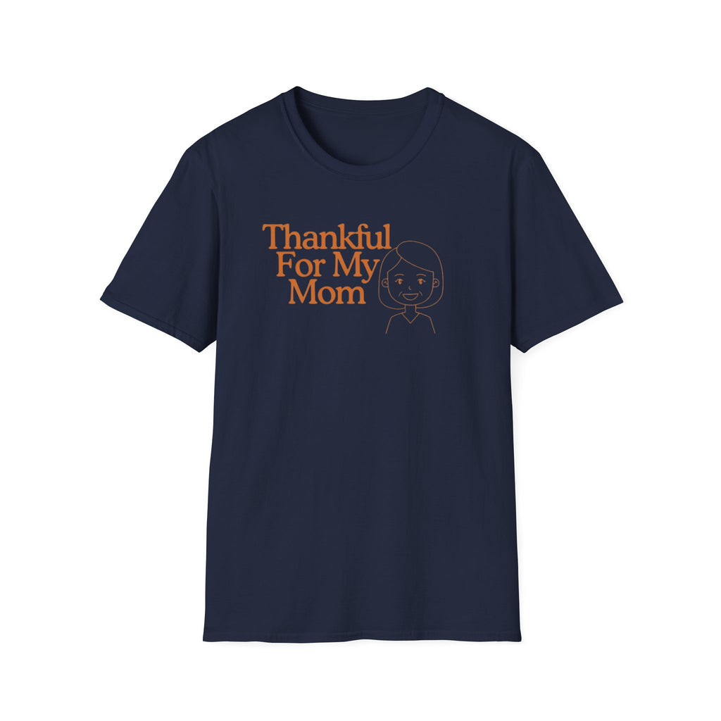 Thankful For My mom T-Shirt — Mom (155)