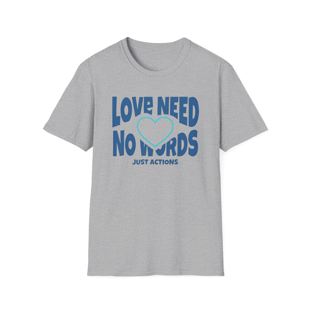 Love Need No Words Just Action T-Shirt — Cyan Heart (121)