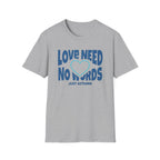 Love Need No Words Just Action T-Shirt — Cyan Heart (121)