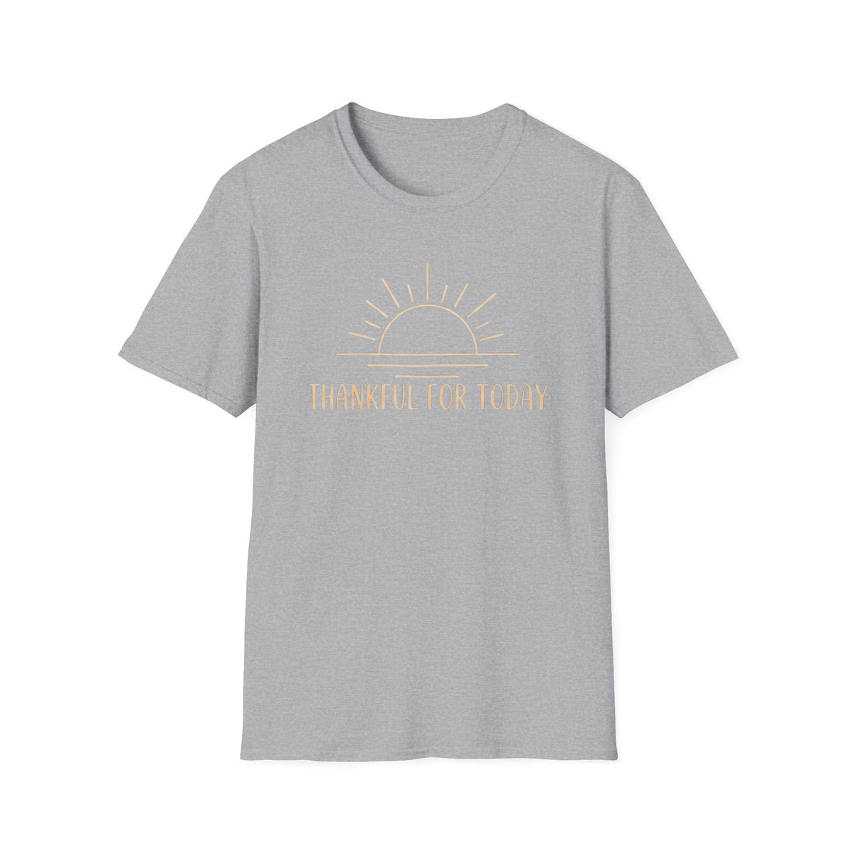 Thankful For Today T-Shirt — Rising Sun (169)