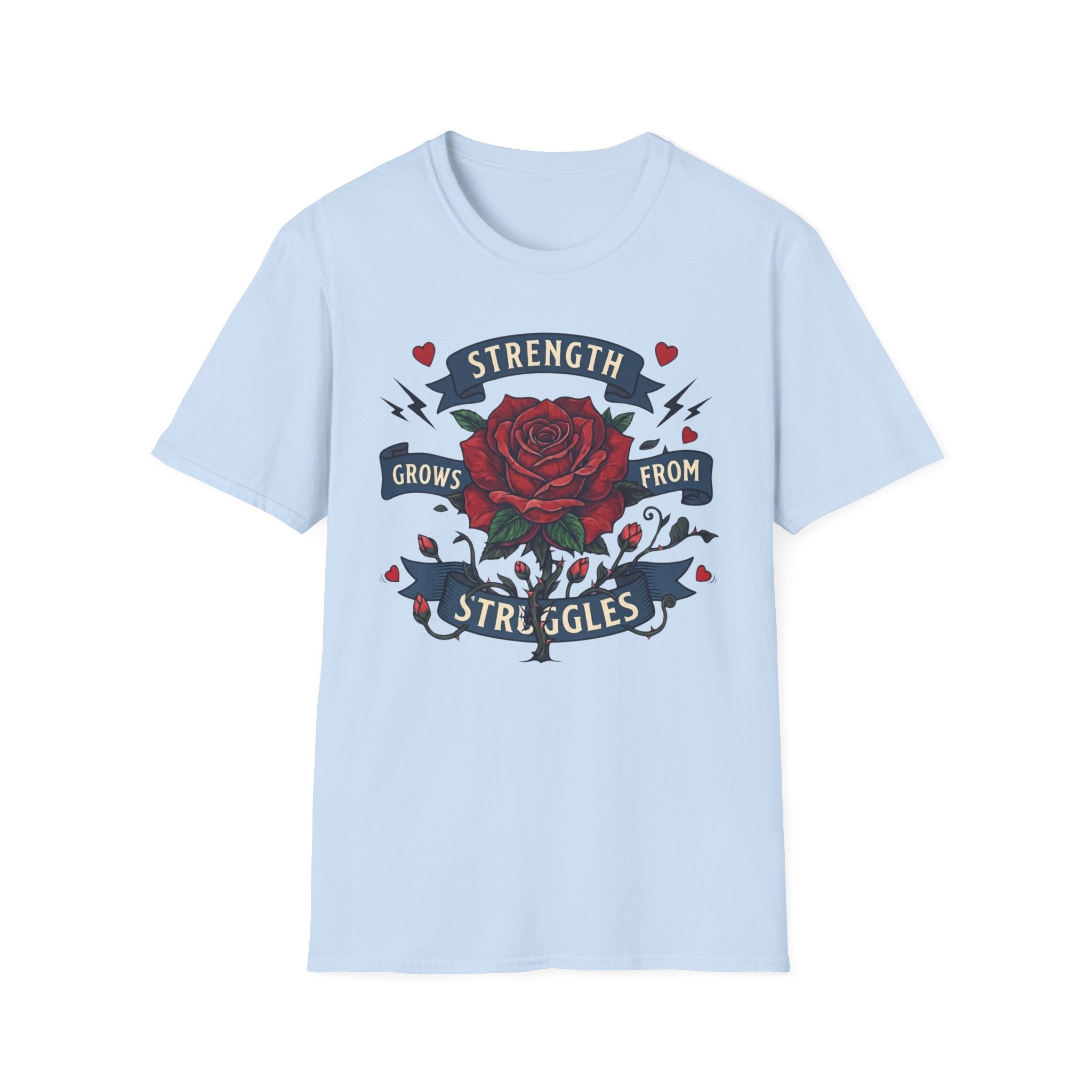 Strength Grows From Struggles T-Shirt — Heart & Rose (13)