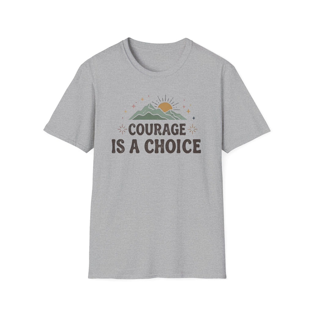 Courage Is A Choice T-Shirt — Star Mountain Sun (38)