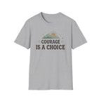 Courage Is A Choice T-Shirt — Star Mountain Sun (38)
