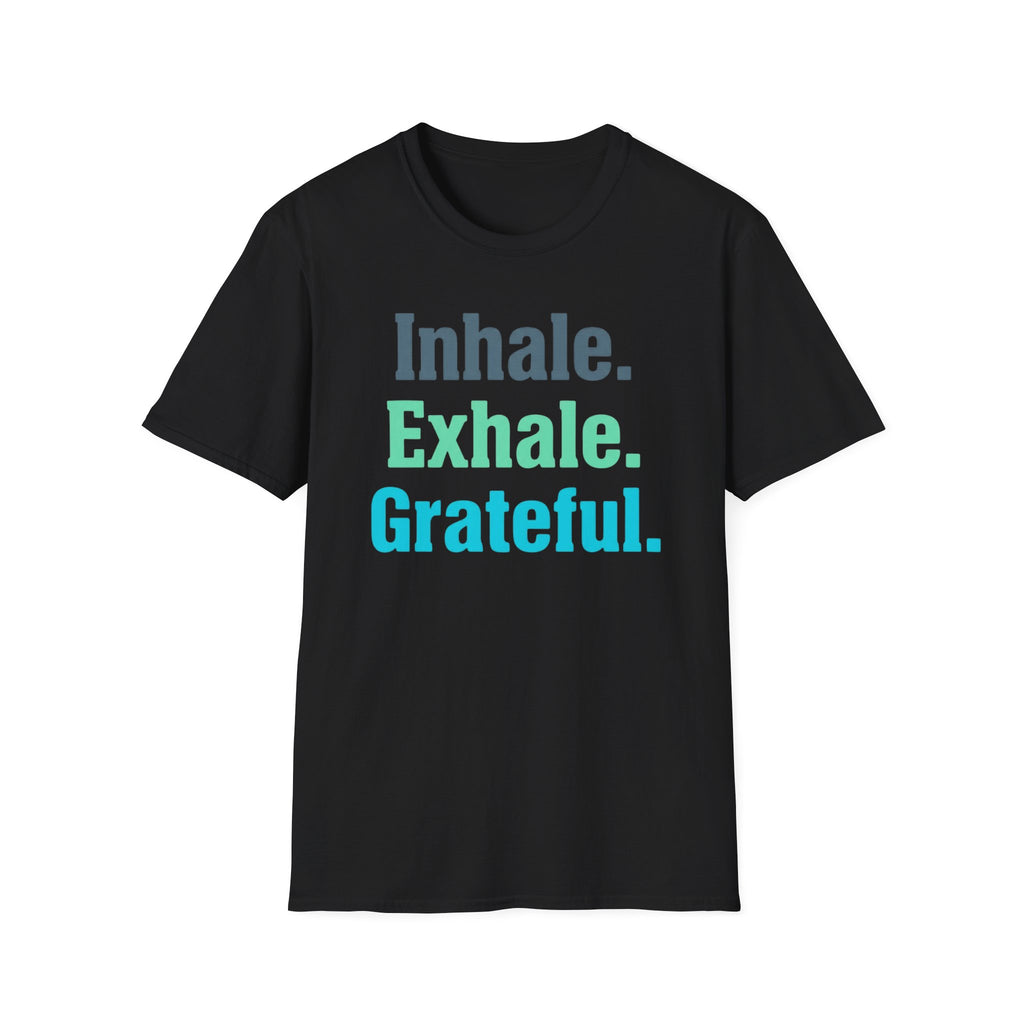 Inhale Exhale Grateful T-Shirt — Text (85)
