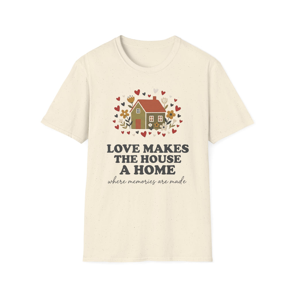 Love Makes The House A Home T-Shirt — Hearts Flowers House (27)