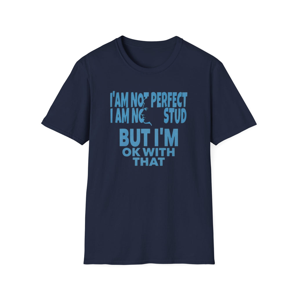 I'am Not Perfect I am No Stud T-Shirt — Face (129)