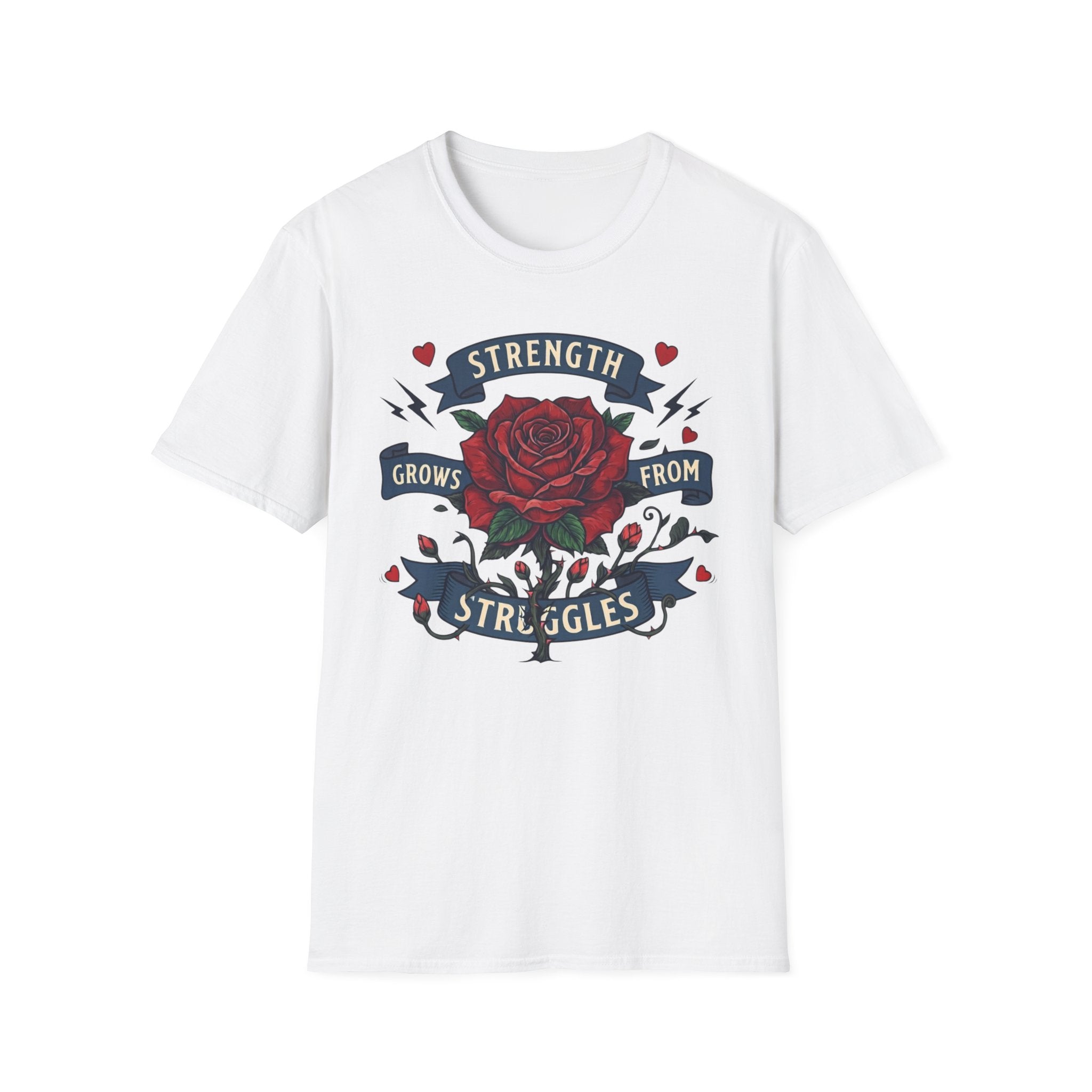 Strength Grows From Struggles T-Shirt — Heart & Rose (13)