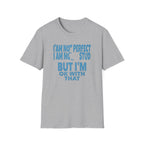 I'am Not Perfect I am No Stud T-Shirt — Face (129)